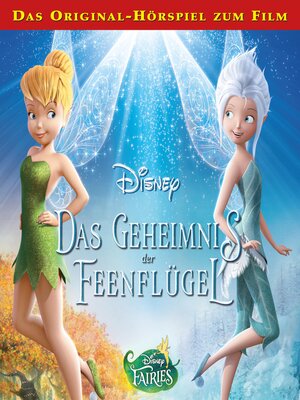 cover image of Disney Fairies--Das Geheimnis der Feenflügel (Das Original-Hörspiel zum Disney Film)
